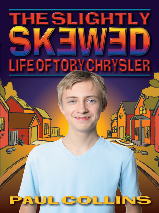 The Slightly Skewed Life of Toby Chrysler